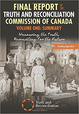 Final Report of the Truth and Reconciliation Commission of Canada, Volume One - Summary - Honouring the Truth, Reconciling