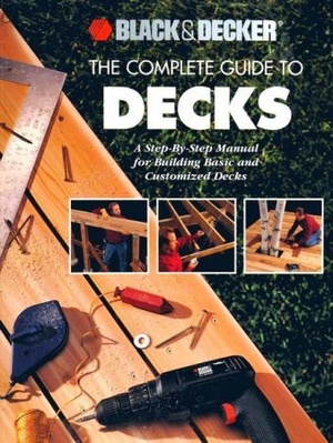 [ FreeCourseWeb ] The Complete Guide to Decks- A Step-By-Step Manual for Building Basic and Advanced Decks (Black & Decker)