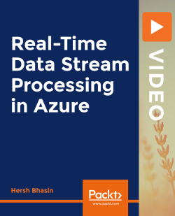 PacktPub | Real-Time Data Stream Processing in Azure [Video] [FCO]