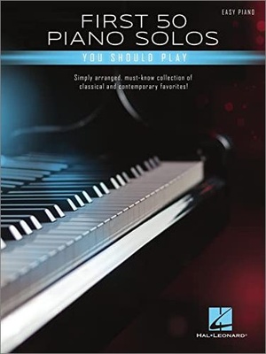 First 50 Piano Solos You Should Play - Easy Piano Songbook
