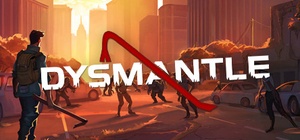 DYSMANTLE (v1.0.0.3 + MULTi10) - [DODI Repack]