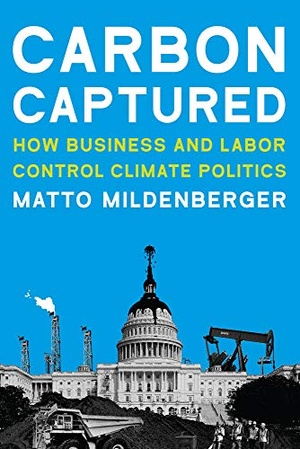 [ FreeCourseWeb ] Carbon Captured - How Business and Labor Control Climate Politics (The MIT Press)