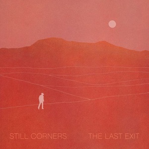 Still Corners - The Last Exit (2021) Mp3 320kbps [PMEDIA] ⭐️