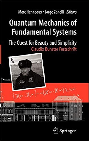 [ FreeCourseWeb ] Quantum Mechanics of Fundamental Systems- The Quest for Beauty and Simplicity- Claudio Bunster Festschrift