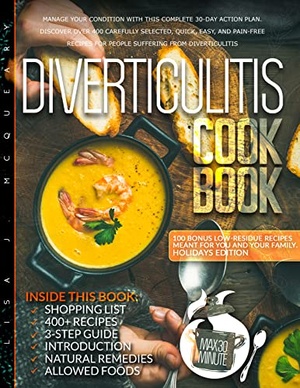 Diverticulitis Cookbook - Manage Your Condition With This Complete 30-Day Action Plan. Discover Over 400 Carefully Selected