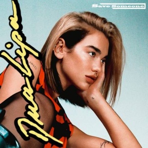 Dua Lipa - Save Someone (2020) [320KBPS] {YMB}