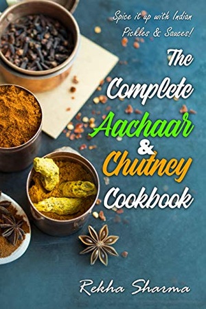 [ FreeCourseWeb ] The Complete Aachaar & Chutney Cookbook- Spice it up with Indian Pickles & Sauces! (Indian Cookbook Book 3)