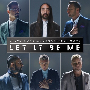 Steve Aoki, Backstreet Boys - Let It Be Me (Single) (2019) [320 KBPS] (pradyutvam)