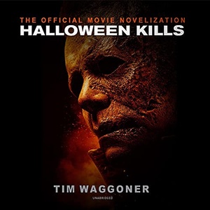 Halloween Kills: The Official Movie Novelization - Tim Waggoner - 2021 (Horror) [Audiobook] (miok)