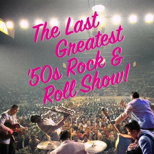 Various Artists - The Last Greatest ‘50s Rock & Roll Show (2022) Mp3 320kbps [PMEDIA] ⭐️