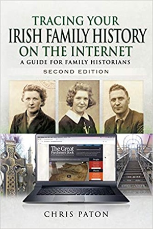 Tracing Your Irish Family History on the Internet - A Guide for Family Historians - Second Edition