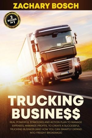[ CourseWikia ] Trucking Business - Real Powerful Strategies and Action Plan to Manage Expenses, Maximize Profits