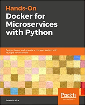 [ FreeCourseWeb ] Hands-On Docker for Microservices with Python- Design, deploy, and operate a complex system with multiple microservices