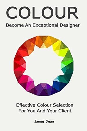 [ DevCourseWeb ] Become An Exceptional Designer - Effective Colour Selection For You And Your Client