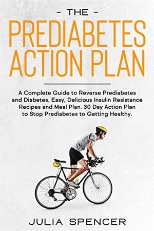 [ FreeCourseWeb ] The Prediabetes Action Plan- A Complete Guide to Reverse Diabetes. Easy, Delicious Insulin Resistance Recipes and Meal Plan