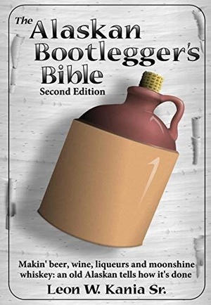 [ FreeCourseWeb ] The Alaskan Bootlegger's Bible, Second Edition- Makin' Beer, Wine, Liqueurs and Moonshine Whiskey