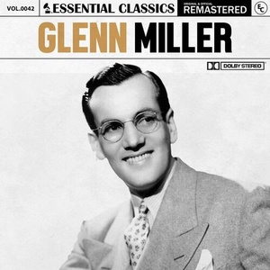 Glenn Miller - Essential Classics, Vol. 42_ Glenn Miller (Remastered 2022) (2022) Mp3 320kbps [PMEDIA] ⭐️