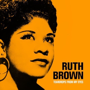 Ruth Brown - Teardrops from My Eyes (A Collection) (2012) Flac