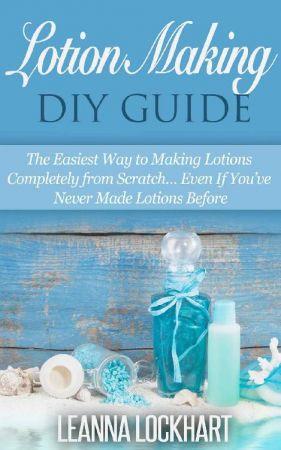 [ FreeCourseWeb ] Lotion Making DIY Guide- The Easiest Way to Making Lotions Completely from Scratch... Even If You've Never Made Lotions Before