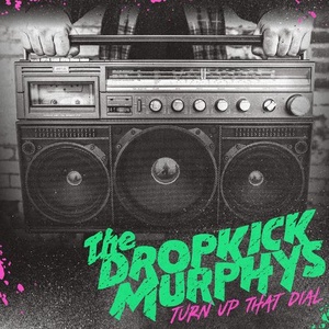 Dropkick Murphys - Turn Up That Dial (2021) [24 Bit Hi-Res] FLAC [PMEDIA] ⭐️