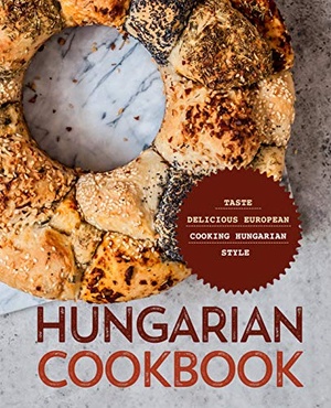 [ DevCourseWeb ] Hungarian Cookbook - Taste Delicious European Cooking Hungarian Style