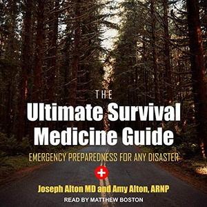 The Ultimate Survival Medicine Guide - Joseph Alton MD - 2019 (Health) [Audiobook] (miok)