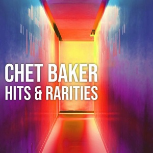 Chet Baker - Chet Baker_ Hits and Rarities (2022) Mp3 320kbps [PMEDIA] ⭐️