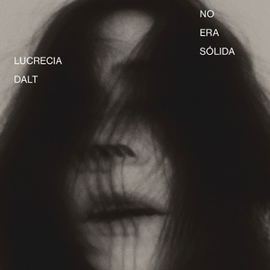 [experimental] (2020) Lucrecia Dalt - No era sólida [FLAC] [DarkAngie]
