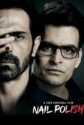 Nail Polish (2021) Zee 5 Hindi 1080p WEBDL x264 AAC. ESub