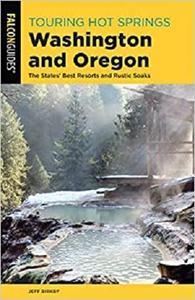[ DevCourseWeb ] Touring Hot Springs Washington and Oregon - The States' Best Resorts and Rustic Soaks