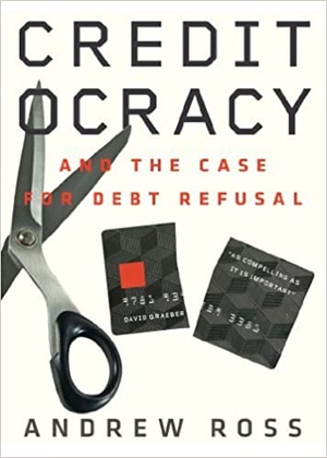 Creditocracy - And the Case for Debt Refusal