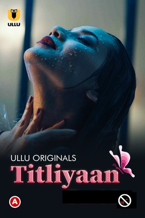 Titliyaan (2022) ULLU 720p WEBRip x264 { Hin,Tel,Tam ] AAC