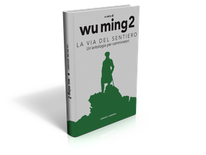 Wu Ming 2 - La via del sentiero [Pdf - ITA] [TNTVillage]