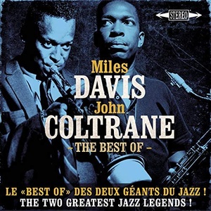 Miles Davis & John Coltrane - The Best Of Miles Davis & John Coltrane - The Two Greatest Jazz Legends ! (2016) (320) [DJ]