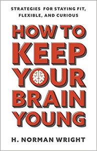 [ CourseWikia ] How to Keep Your Brain Young - Strategies for Staying Fit, Flexible, and Curious