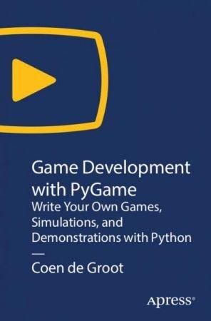 [ FreeCourseWeb ] Oreilly - Game Development with PyGame- Write Your Own Games, Simulations, and Demonstrations with Python