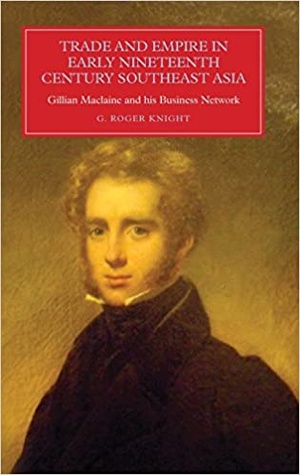 [ DevCourseWeb ] Trade and Empire in Early Nineteenth-Century Southeast Asia - Gillian Maclaine and his Business Network