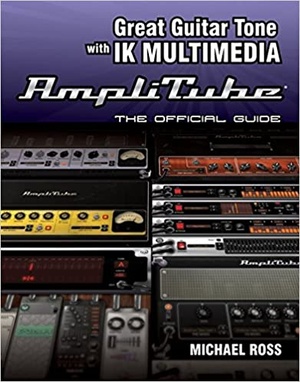 [ DevCourseWeb ] Great Guitar Tone With IK Multimedia AmpliTube - The Official Guide