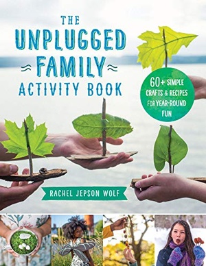 [ FreeCourseWeb ] The Unplugged Family Activity Book - 60 + Simple Crafts and Recipes for Year-Round Fun