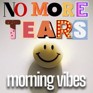 Various Artists - no more tears morning vibes (2023) Mp3 320kbps [PMEDIA] ⭐️