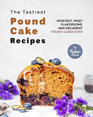 The Tastiest Pound Cake Recipes - Moistest, Most Flavorsome, and Decadent Pound Cakes Ever