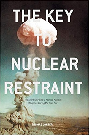 [ DevCourseWeb ] The Key to Nuclear Restraint - The Swedish Plans to Acquire Nuclear Weapons During the Cold War