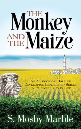 [ FreeCourseWeb ] The Monkey and the Maize - An Allegorical Tale of Developing Leadership Skills in Business and in Life