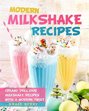 [ FreeCourseWeb ] Modern Milkshake Recipes- Creamy Delicious Milkshake Recipes with A Modern Twist