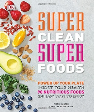 Super Clean Super Foods 2017 DK Publishing Pdf Gooner