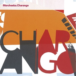 Morcheeba - Charango (2002 - Pop) [Flac 16-44]