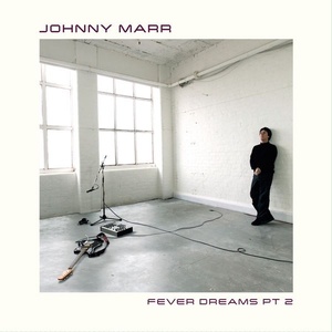 Johnny Marr - Fever Dreams Pt. 2 (2021) [24Bit-44.1kHz] FLAC [PMEDIA] ⭐️