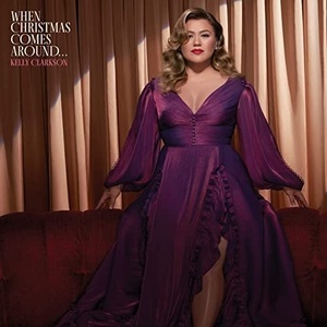 Kelly Clarkson - When Christmas Comes Around (2021) [24 Bit Hi-Res] FLAC [PMEDIA] ⭐️