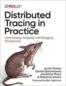 [ FreeCourseWeb ] Distributed Tracing in Practice - Instrumenting, Analyzing, and Debugging Microservices (PDF)