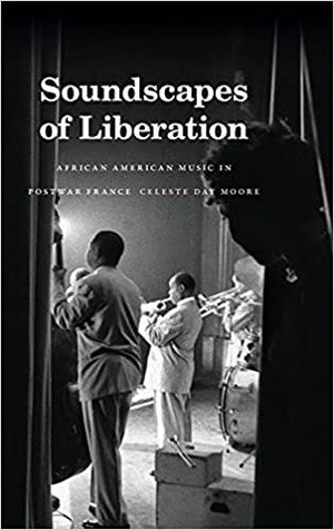 Soundscapes of Liberation - African American Music in Postwar France
